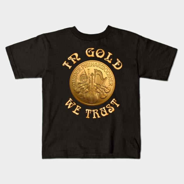 In Gold We Trust - Philharmonic Gold Coin Kids T-Shirt by SolarCross